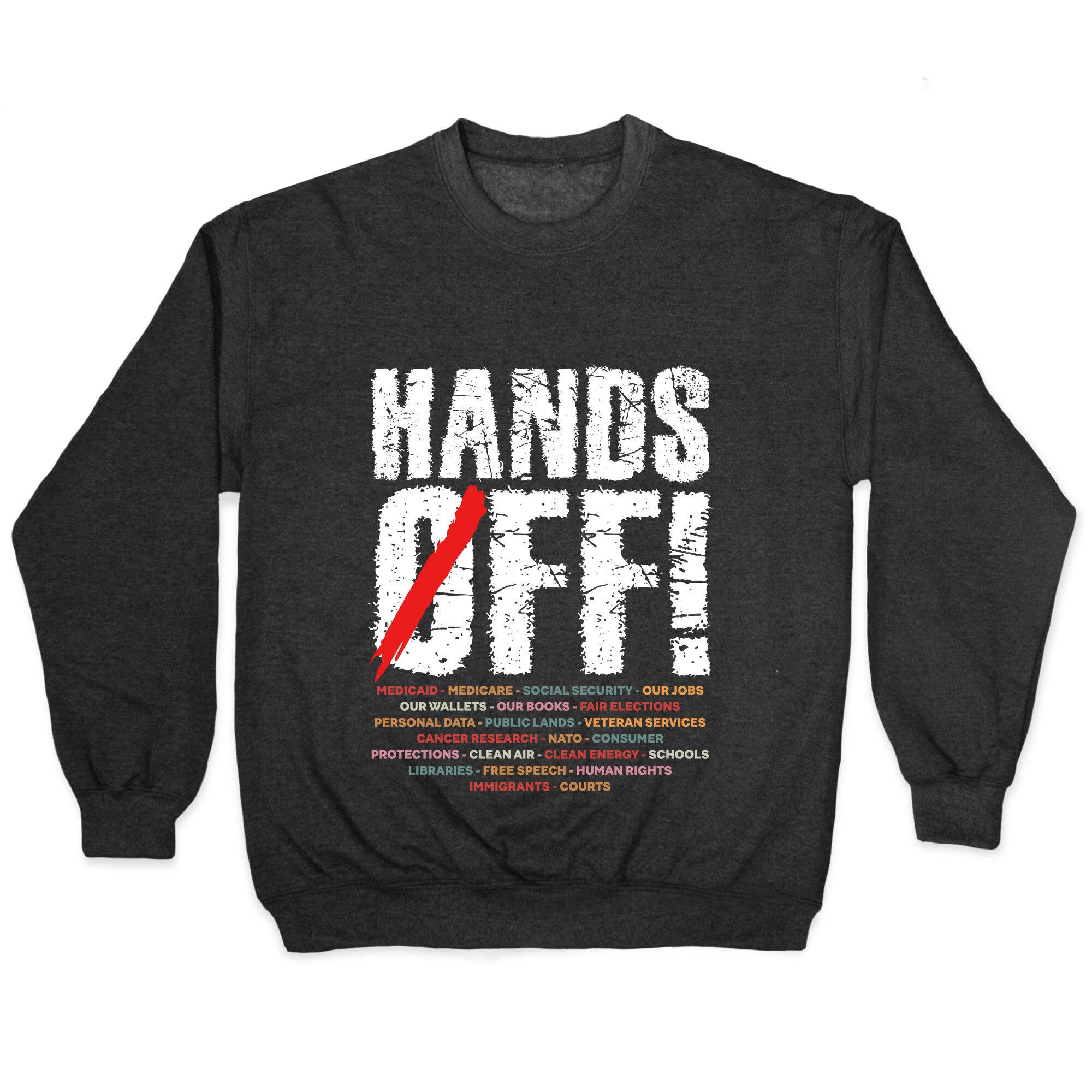 Hands Off Political Protest Crewneck Sweatshirt