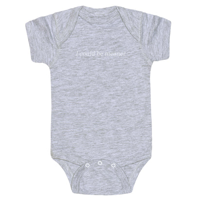 I Could Be Meaner Baby One-Piece