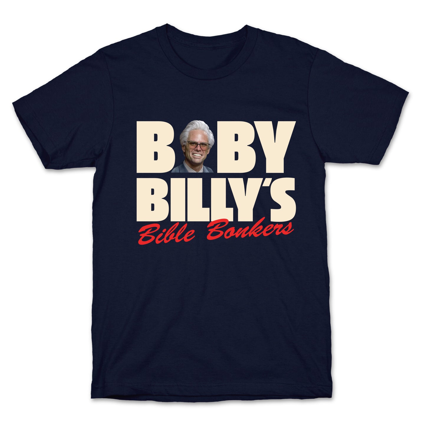 Baby Billys Bible Bonkers T-Shirt