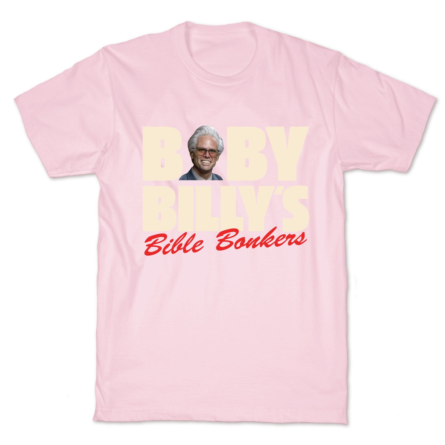 Baby Billys Bible Bonkers T-Shirt