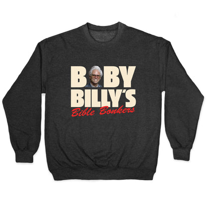 Baby Billys Bible Bonkers Crewneck Sweatshirt
