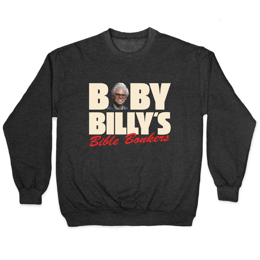 Baby Billys Bible Bonkers Crewneck Sweatshirt