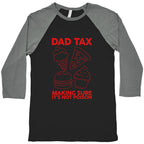 Dad Tax Baseball Tee