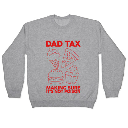 Dad Tax Crewneck Sweatshirt