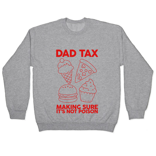 Dad Tax Crewneck Sweatshirt