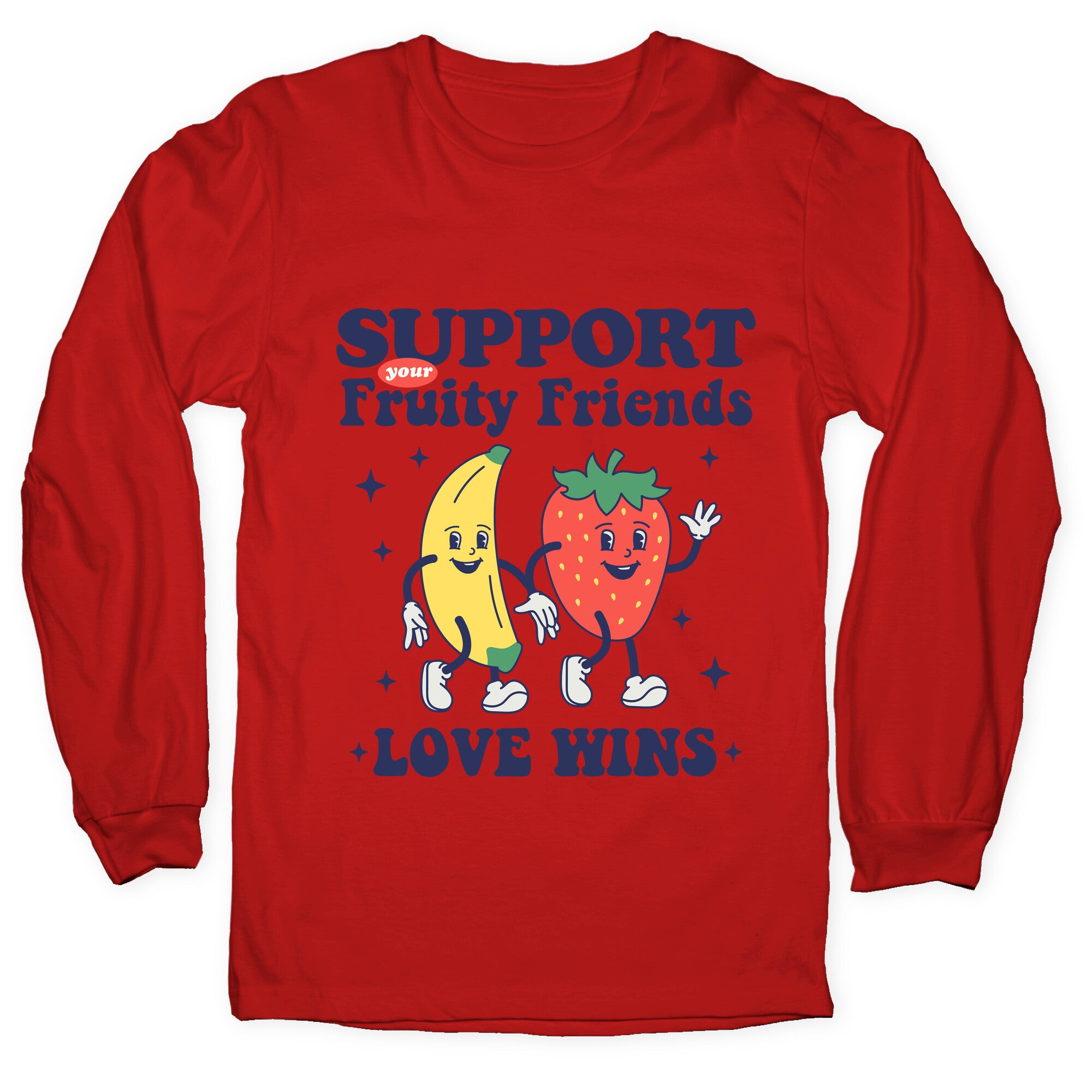 Support Your Fruity Friends Pride Longsleeve Tee