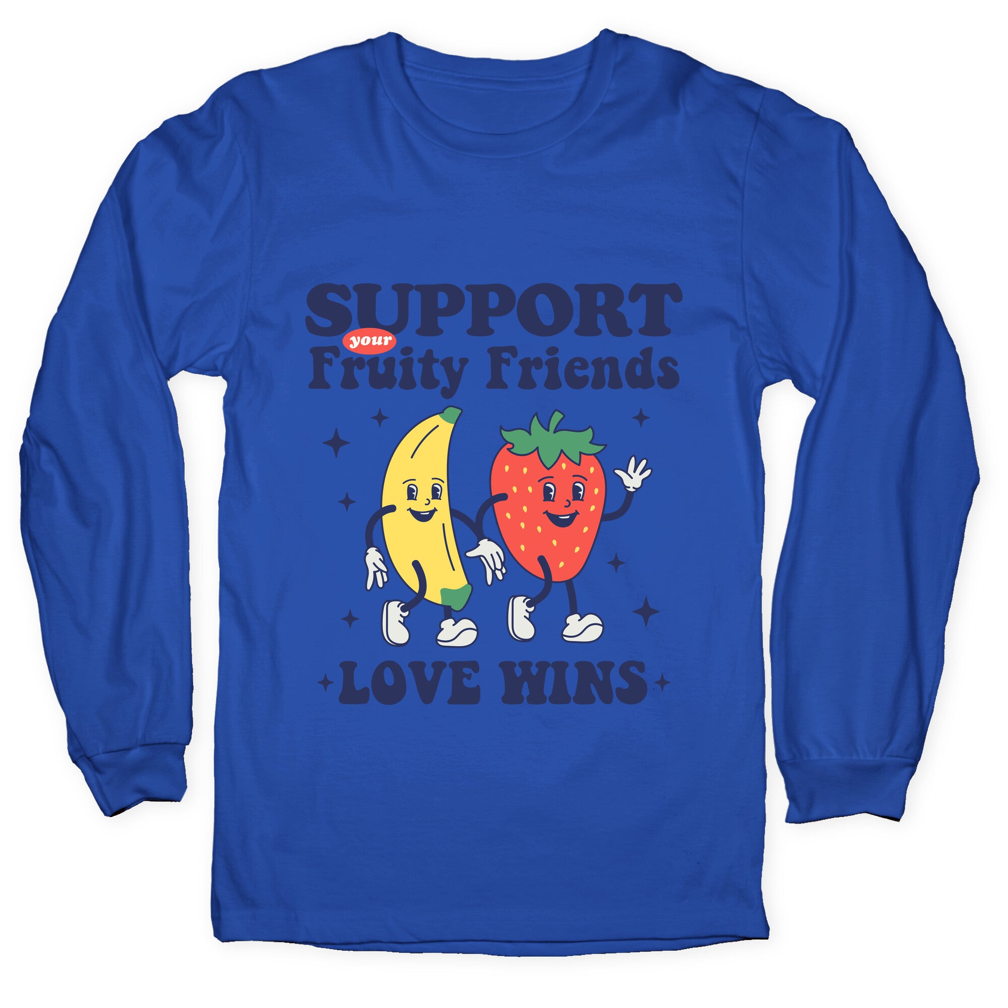 Support Your Fruity Friends Pride Longsleeve Tee