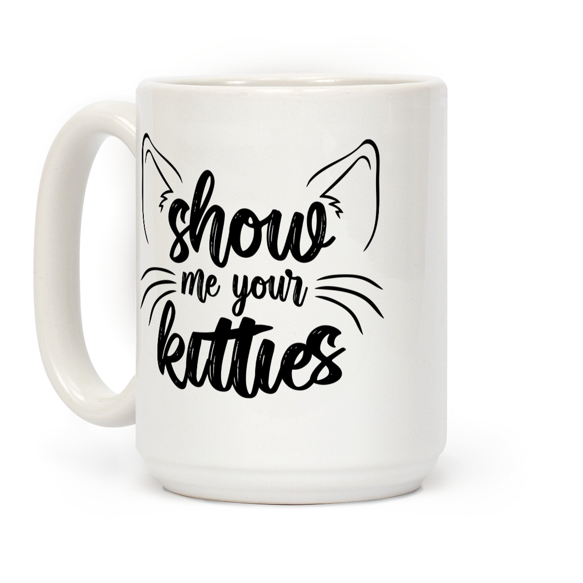 Show Me Your Kitties Coffee Mug