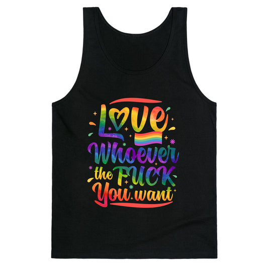 Love Whoever The F You Want Tank Top
