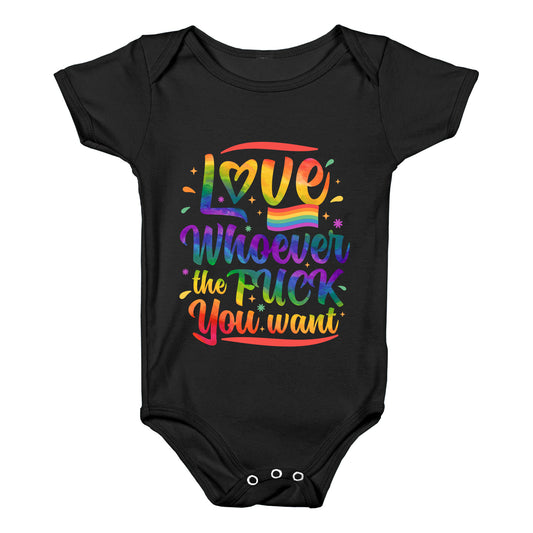 Love Whoever The F You Want Baby One-Piece