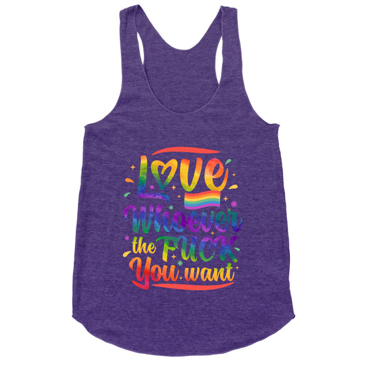 Love Whoever The F You Want Racerback Tank