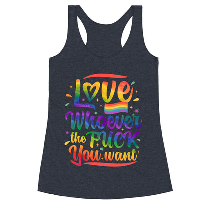 Love Whoever The F You Want Racerback Tank