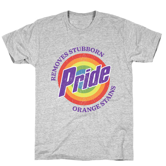 Pride Removes Orange Stains FDT T-Shirt