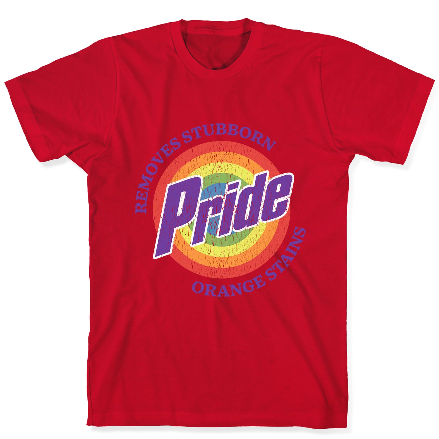 Pride Removes Orange Stains FDT T-Shirt