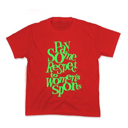 Pay Some Respect To Womens Sports Kids Tee