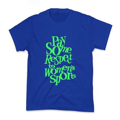 Pay Some Respect To Womens Sports Kids Tee