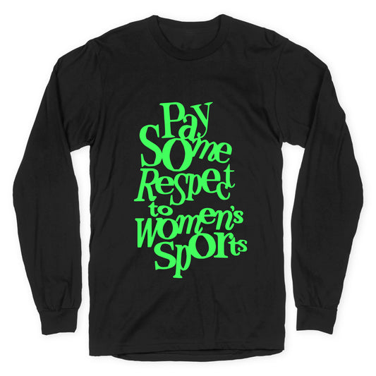 Pay Some Respect To Womens Sports Longsleeve Tee