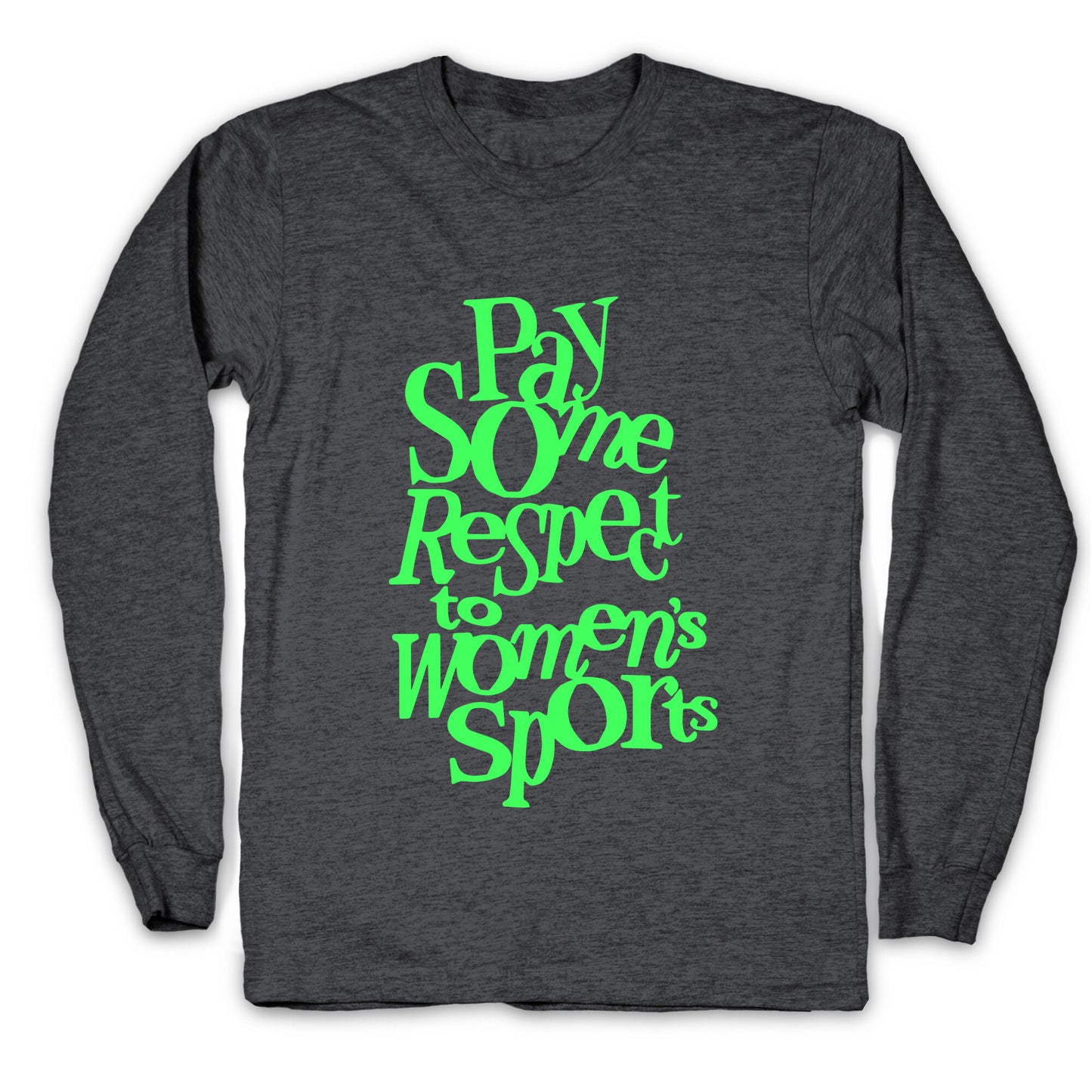 Pay Some Respect To Womens Sports Longsleeve Tee