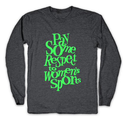 Pay Some Respect To Womens Sports Longsleeve Tee