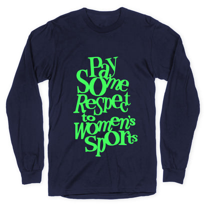 Pay Some Respect To Womens Sports Longsleeve Tee