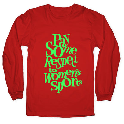 Pay Some Respect To Womens Sports Longsleeve Tee