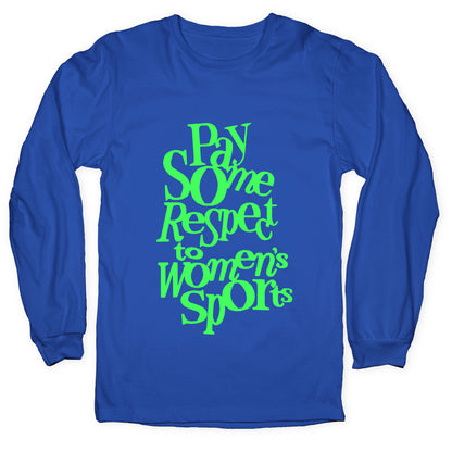 Pay Some Respect To Womens Sports Longsleeve Tee