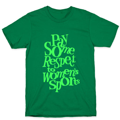 Pay Some Respect To Womens Sports T-Shirt