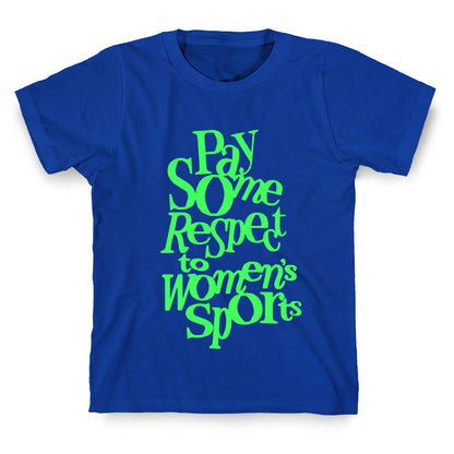 Pay Some Respect To Womens Sports T-Shirt