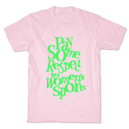 Pay Some Respect To Womens Sports T-Shirt