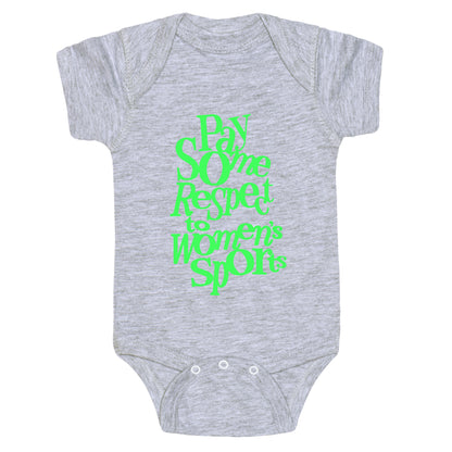 Pay Some Respect To Womens Sports Baby One-Piece