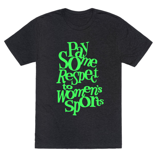 Pay Some Respect To Womens Sports Unisex Triblend Tee