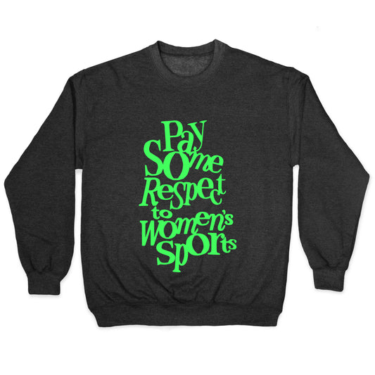 Pay Some Respect To Womens Sports Crewneck Sweatshirt