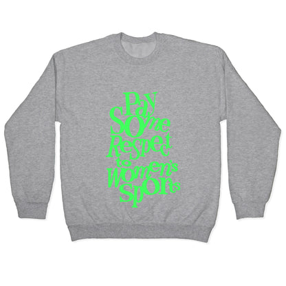 Pay Some Respect To Womens Sports Crewneck Sweatshirt