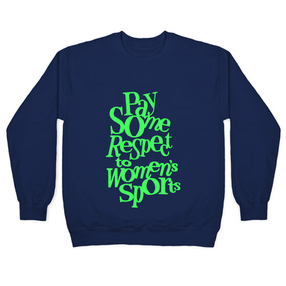 Pay Some Respect To Womens Sports Crewneck Sweatshirt