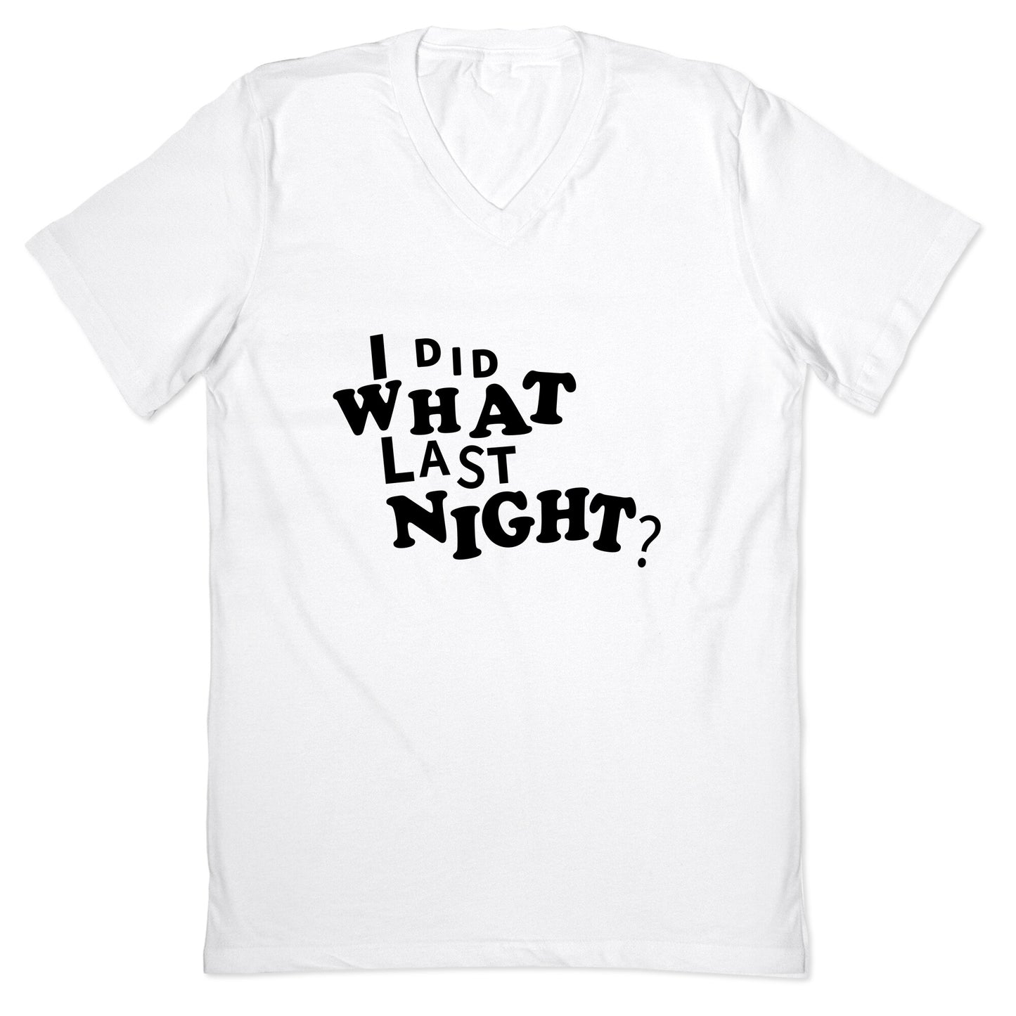 I Did What Last Night V-Neck