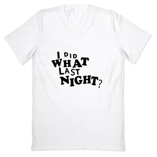 I Did What Last Night V-Neck