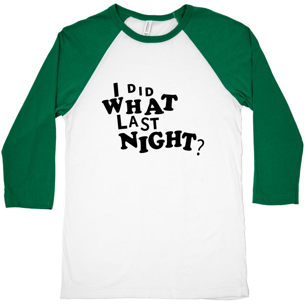 I Did What Last Night Baseball Tee