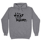 I Did What Last Night Hoodie