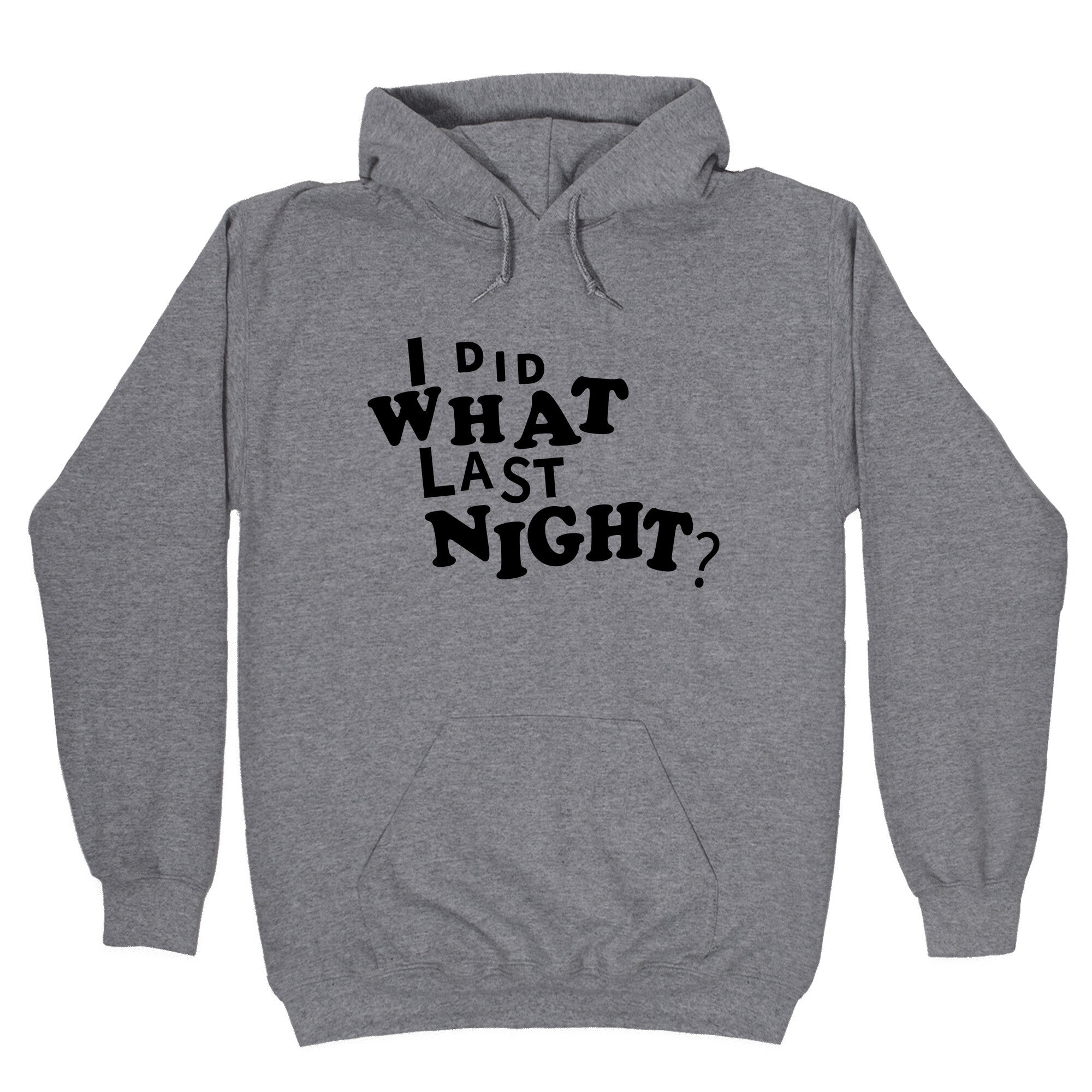 I Did What Last Night Hoodie