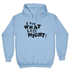 I Did What Last Night Hoodie