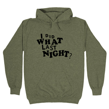 I Did What Last Night Hoodie