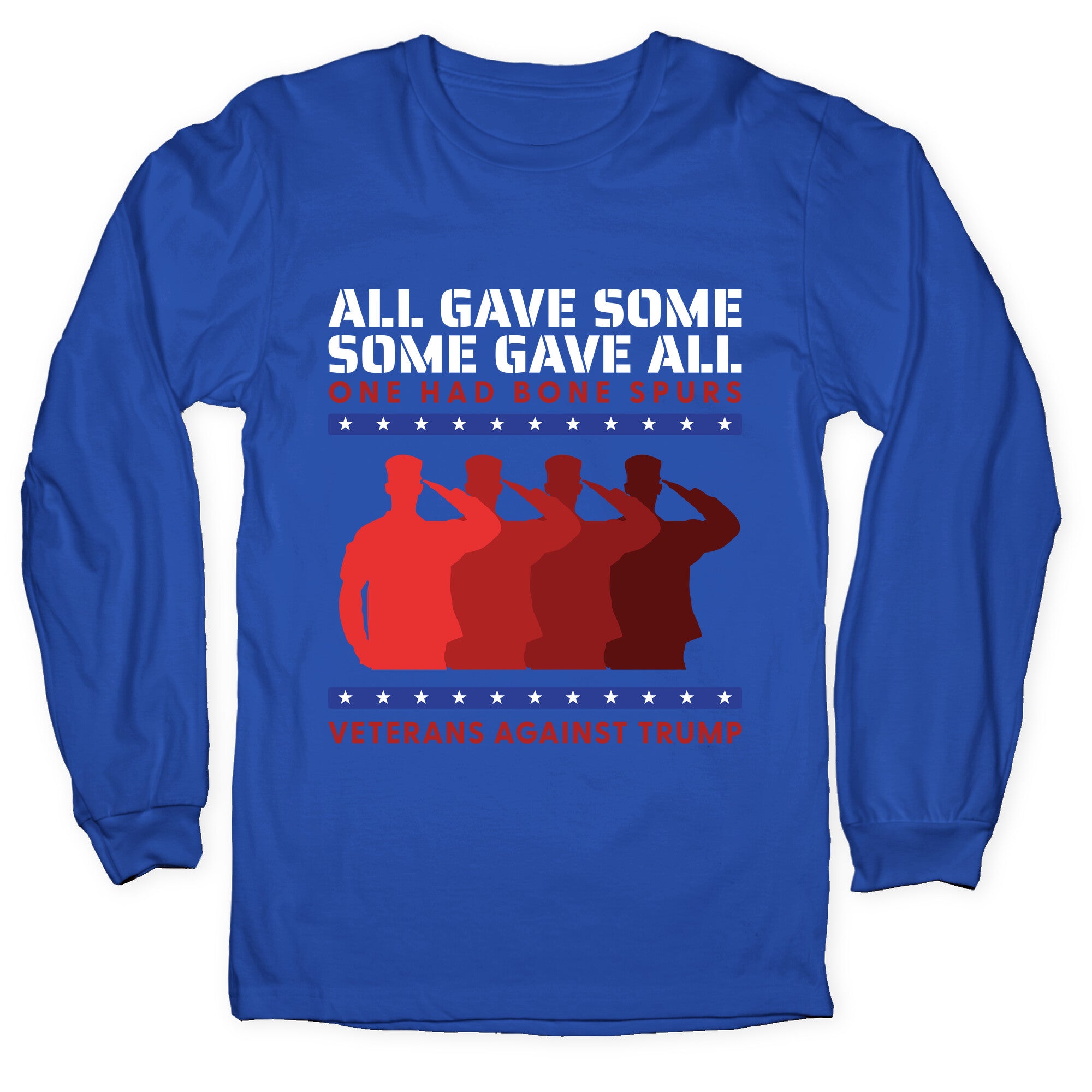 All Gave Some Anti Trump Longsleeve Tee