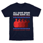 All Gave Some Anti Trump T-Shirt