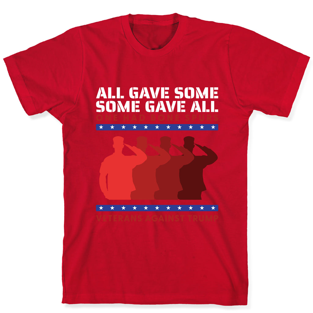All Gave Some Anti Trump T-Shirt
