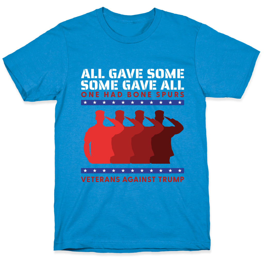 All Gave Some Anti Trump T-Shirt