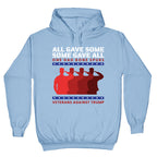 All Gave Some Anti Trump Hoodie