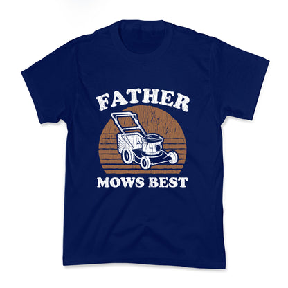 Father Mows Best Fathers Day Kids Tee
