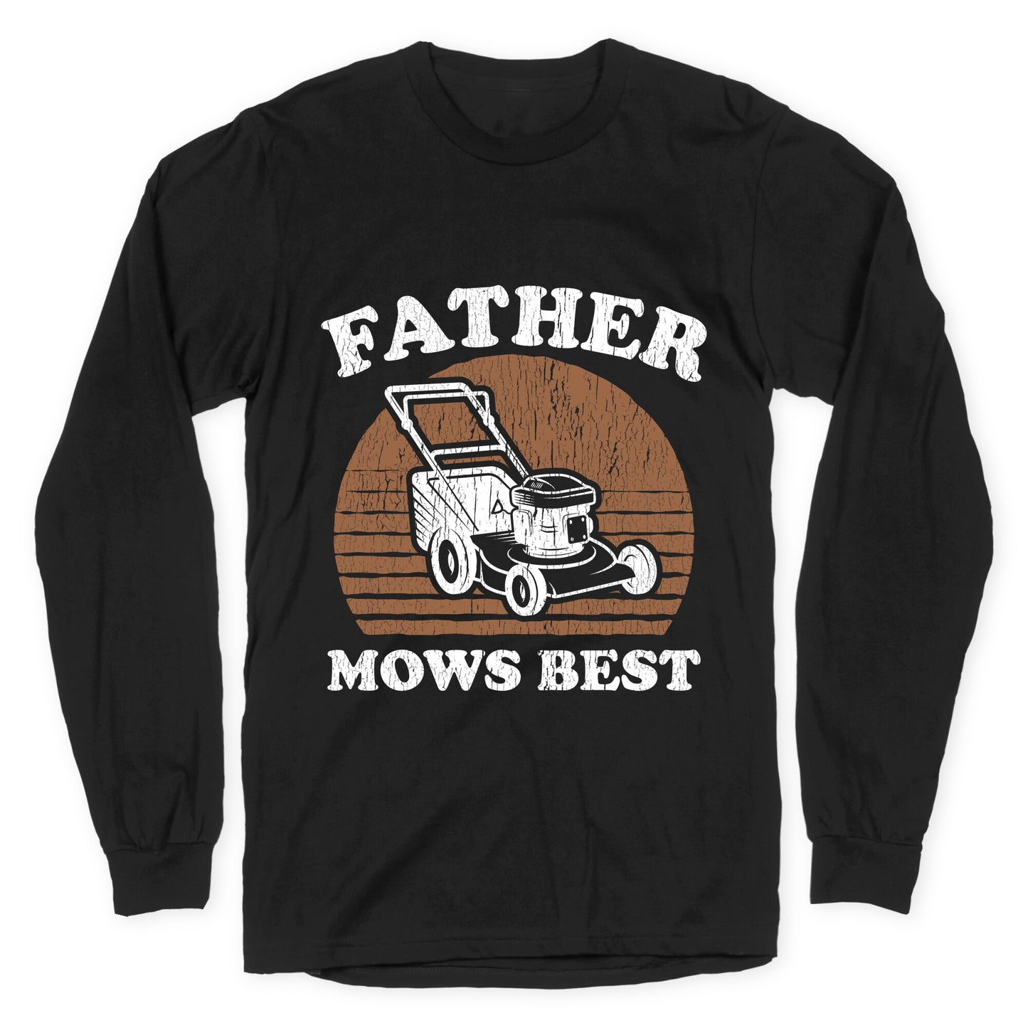 Father Mows Best Fathers Day Longsleeve Tee