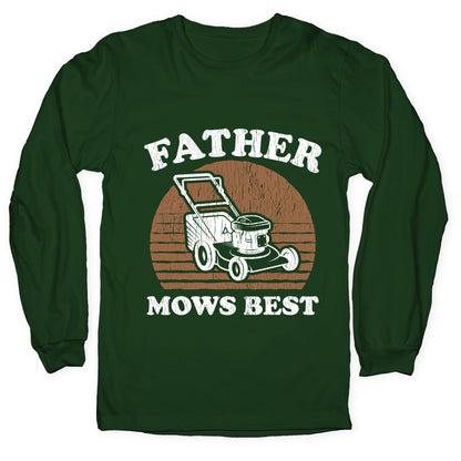 Father Mows Best Fathers Day Longsleeve Tee