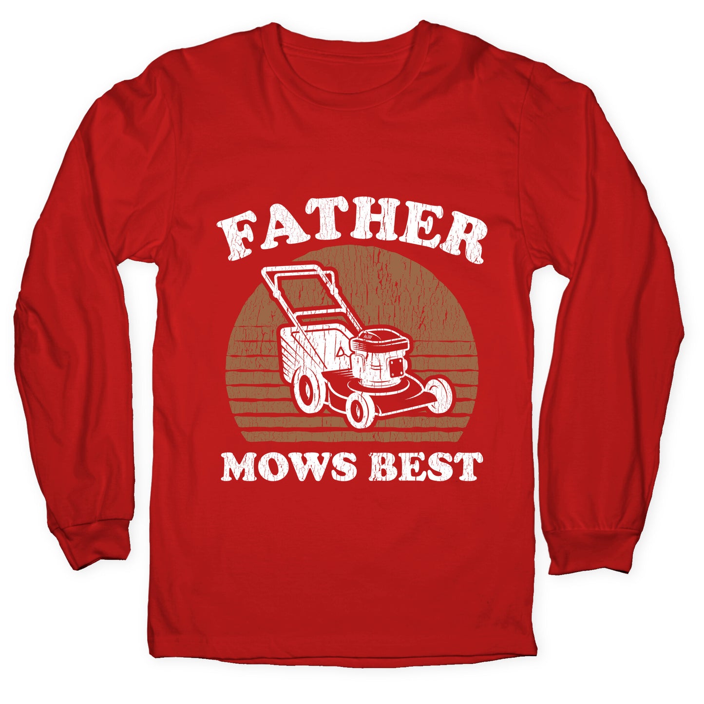 Father Mows Best Fathers Day Longsleeve Tee